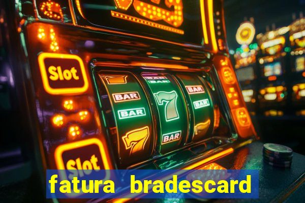 fatura bradescard casas bahia